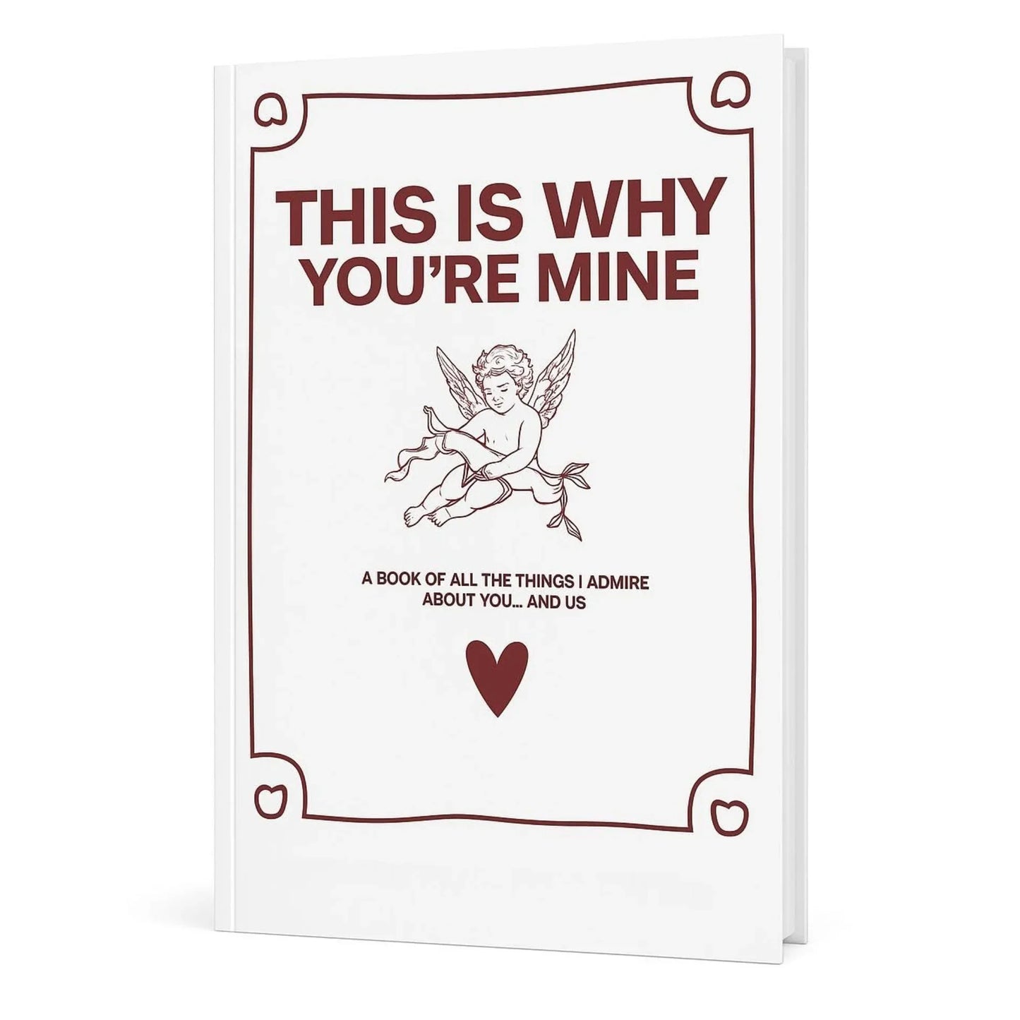 THIS IS WHY YOU'RE MINE-journal- beautifully designed i love you book