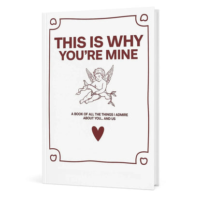 THIS IS WHY YOU'RE MINE-journal- beautifully designed i love you book