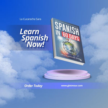Spanish in 60 Days: The Ultimate Workbook with Essential Grammar, Conversational Phrases & Common Slang