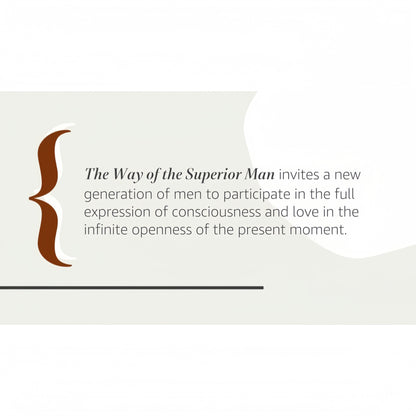 The Way of the Superior Man: A Spiritual Guide to Mastering the Challenges of Women, Work, and Sexual Desire (20th Anniversary Edition)