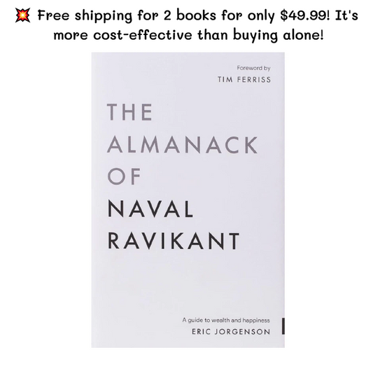 The Almanack of Naval Ravikant: A Guide to Wealth and Happiness